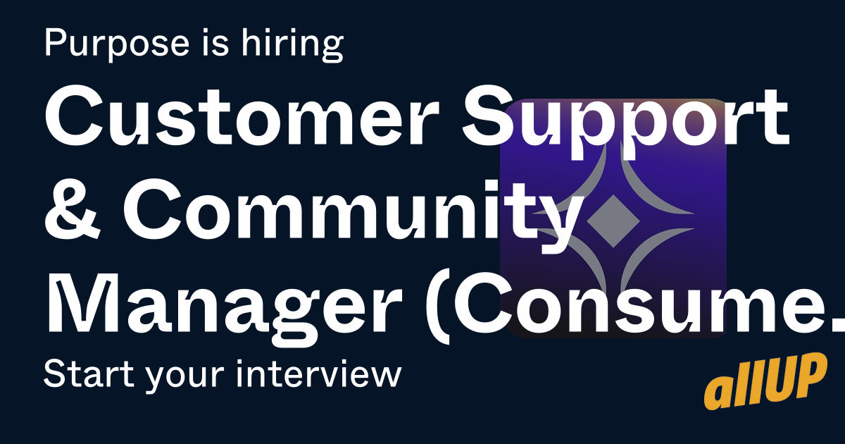 Purpose - Customer Support & Community Manager (Consumer Mobile App)